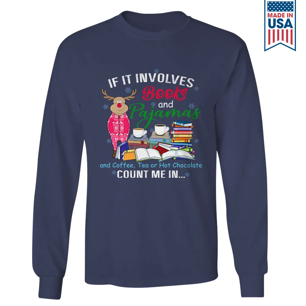 If It Involves Books And Pajamas And Coffee, Tea Or Hot Chocolate Count Me In Book Lover Gift LSB260