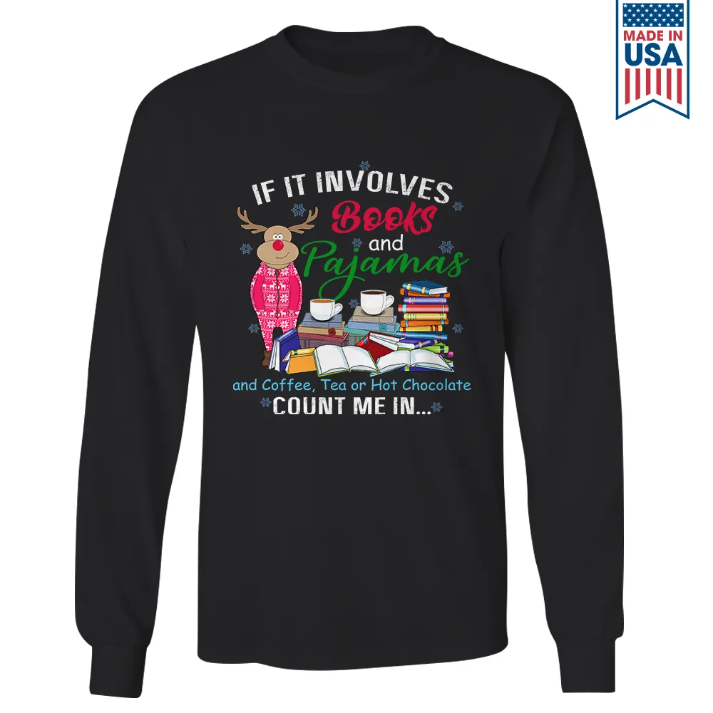 If It Involves Books And Pajamas And Coffee, Tea Or Hot Chocolate Count Me In Book Lover Gift LSB260